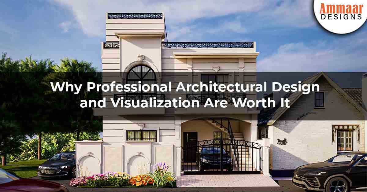 Why Professional Architectural Design and Visualization Are Worth It